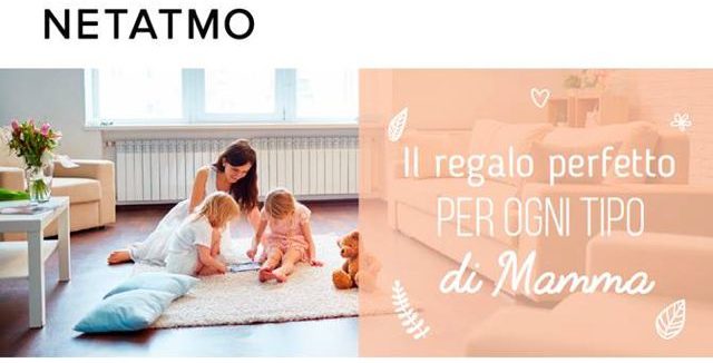 Festa della Mamma – Sorprendere con Netatmo!